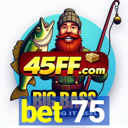 bet 75